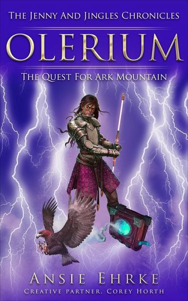 Olerium - The Jenny and Jingles Chronicles - The Quest for Ark Mountain (eBook, ePUB) Olerium - The Jenny and Jingles Chronicles - The Quest for Ark Mountain (eBook, ePUB)
