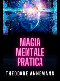 Magia Mentale Pratica (Tradotto) (eBook, ePUB)