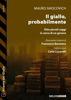 Il giallo, probabilmente. Otto piccoli saggi in cerca di un genere (eBook, ePUB) - Smocovich, Mauro