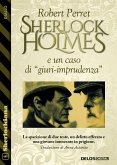 Sherlock Holmes e un caso di &quote;giuri-imprudenza&quote; (eBook, ePUB)