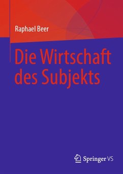 Die Wirtschaft des Subjekts (eBook, PDF) - Beer, Raphael