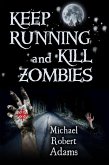 Keep Running and Kill Zombies (eBook, ePUB)