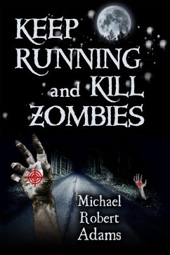 Cover Keep Running and Kill Zombies (eBook, ePUB)