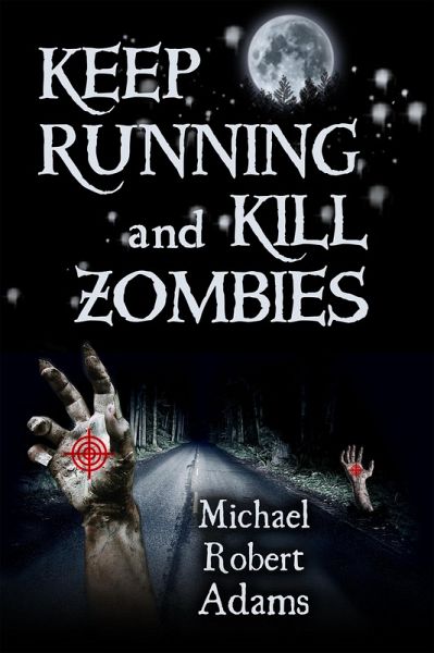 Keep Running and Kill Zombies (eBook, ePUB)
