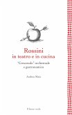 Rossini in teatro e in cucina (eBook, ePUB)
