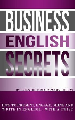 Cover Business English Secrets - How to present, engage, shine and write in English.....with a Twist. (eBook, ePUB)