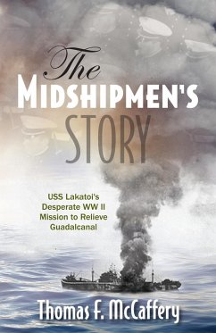 Cover The Midshipmen's Story USS Lakatoi's Desperate WW II Mission to Relieve Guadalcanal (eBook, ePUB)