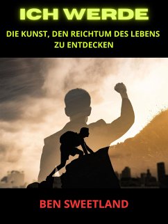 ICH WERDE (Übersetzt) (eBook, ePUB) - Sweetland, Ben