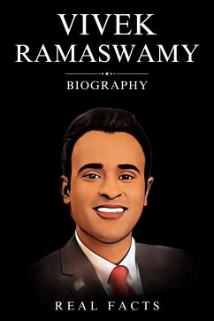 Vivek Ramaswamy Biography (eBook, ePUB) - Facts, Real