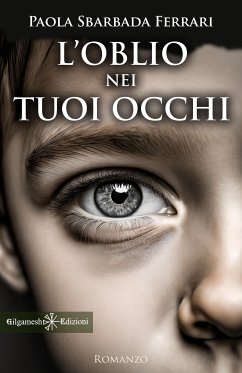 L’oblio nei tuoi occhi (eBook, ePUB) - Sbarbada Ferrari, Paola