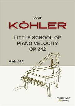 Köhler - Little School of Piano Velocity Op.242 (fixed-layout eBook, ePUB) - Köhler, Louis