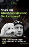 Stunt coordinator, No Excuses! (eBook, ePUB)