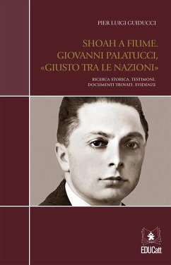 Shoah a Fiume. Giovanni Palatucci, «Giusto tra le nazioni» (eBook, PDF) - Luigi Guiducci, Pier