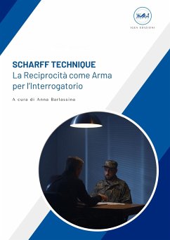 Scharff Technique la Reciprocità come Arma per l’Interrogatorio (fixed-layout eBook, ePUB) - Barlassina, Anna