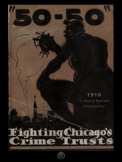 50-50 : fighting Chicago's crime trusts (eBook, ePUB) - Chamberlin Barrett, Henry