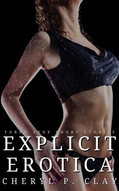 Explicit Erotica (eBook, ePUB) - Poppy Clay, Cheryl