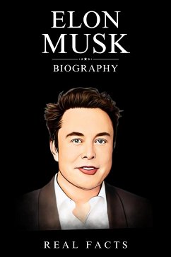 Elon Musk Biography (eBook, ePUB) - Facts, Real