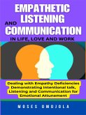 Empathetic Listening And Communication In Life, Love And Work (eBook, ePUB)