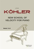 Louis Köhler - New School of Velocity for Piano, Op.128 (Books 1 & 2) (eBook, ePUB)