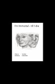 I'm Immortal - till I die (eBook, ePUB)