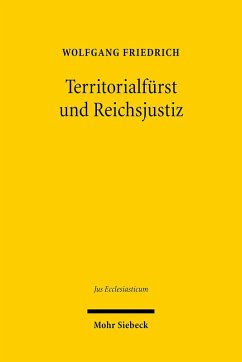 Territorialfürst und Reichsjustiz (eBook, PDF) - Friedrich, Wolfgang