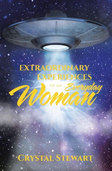 EXTRAORDINARY EXPERIENCES OF AN EVERYDAY WOMAN (eBook, ePUB)