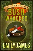 Bushwhacked (Maple Syrup Mysteries, #2) (eBook, ePUB)