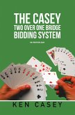 THE CASEY TWO OVER ONE BRIDGE BIDDING SYSTEM (eBook, ePUB)