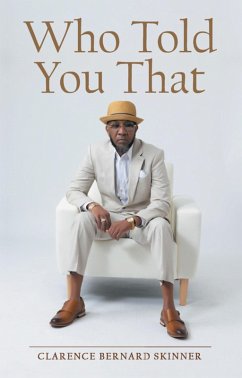 Who Told You That (eBook, ePUB) - Skinner, Clarence Bernard