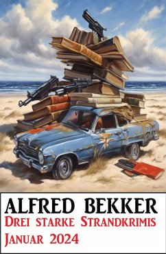 Drei starke Strandkrimis Januar 2024 (eBook, ePUB) - Bekker, Alfred