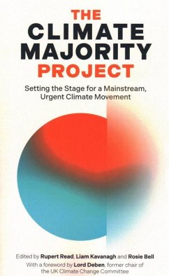 The Climate Majority Project: Setting the Stage for a Mainstream, Urgent Climate Movement - Read, Rupert; Kavanagh, Liam; Bell, Rosie