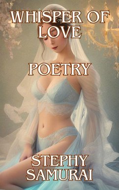 Whisper of Love: Poetry (eBook, ePUB) - Samurai, Stephy