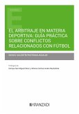 El arbitraje en materia deportiva: guía práctica sobre conflictos relacionados con fútbol (eBook, ePUB)