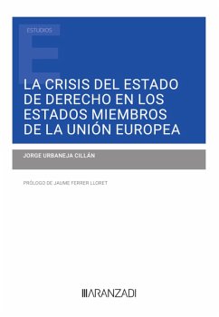 La crisis del Estado de derecho en los Estados miembros de la Unión Europea (eBook, ePUB) - Urbaneja Cillán, Jorge