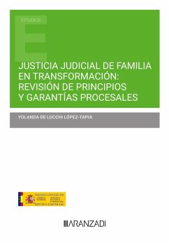 Justicia judicial de familia en transformación: Revisión de principios y garantías procesales (eBook, ePUB) - de Lucchi López-Tapía, Yolanda
