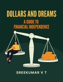 Dollars and Dreams: A Guide to Financial Independence (eBook, ePUB)
