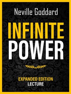 Infinite Power - Expanded Edition Lecture (eBook, ePUB) - Goddard, Neville; Goddard, Neville