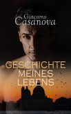 Casanova: Geschichte meines Lebens (eBook, ePUB)