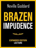 Brazen Impudence - Expanded Edition Lecture (eBook, ePUB)