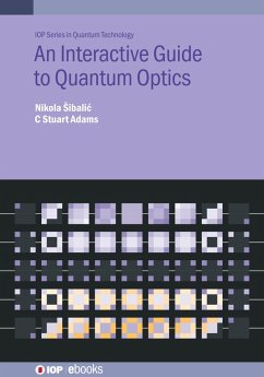 An Interactive Guide to Quantum Optics (eBook, ePUB) - Sibalic, Nikola; Stuart Adams, C.
