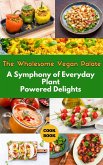 The Wholesome Vegan Palate : A Symphony of Everyday Plant-Powered Delights (eBook, ePUB)