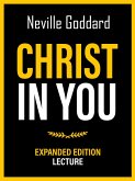 Christ In You - Expanded Edition Lecture (eBook, ePUB)