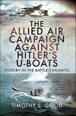 The Allied Air Campaign Against Hitler's U-boats (eBook, ePUB)