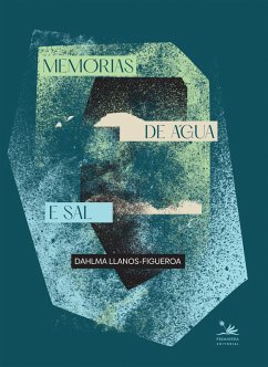 Memórias de água e sal (eBook, ePUB) - Llanos, Dahlma
