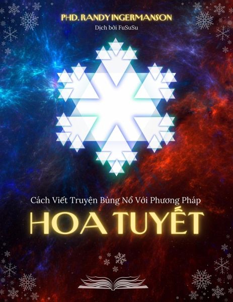 Cách Vi¿t Truy¿n Bùng N¿ V¿i Phuong Pháp Hoa Tuy¿t (Snowflake, #2) (eBook, ePUB) Cách Vi¿t Truy¿n Bùng N¿ V¿i Phuong Pháp Hoa Tuy¿t (Snowflake, #2) (eBook, ePUB)