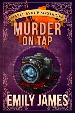 Murder on Tap (Maple Syrup Mysteries, #4) (eBook, ePUB) - James, Emily