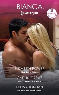 Orgullo y placer - Por venganza y amor - Un príncipe apasionado (eBook, ePUB) - Power, Elizabeth; Crews, Caitlin; Jordan, Penny