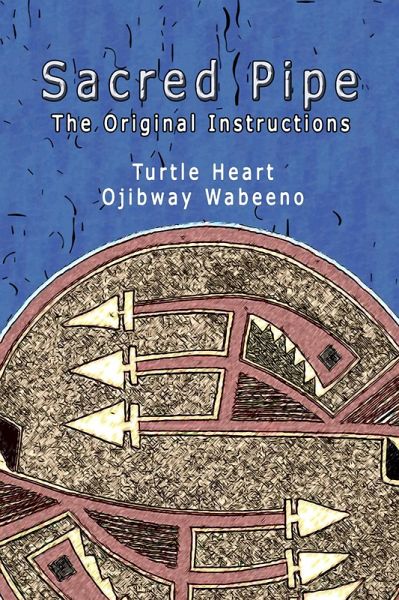 Sacred Pipe, The Original Instructions (eBook, ePUB) Sacred Pipe, The Original Instructions (eBook, ePUB)