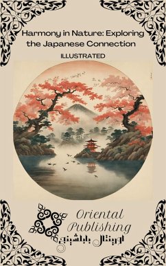 Harmony in Nature Exploring the Japanese Connection (eBook, ePUB) - Publishing, Oriental