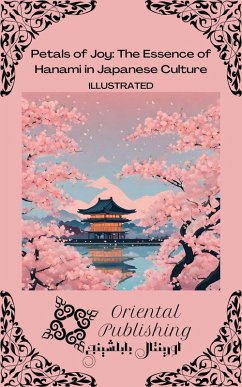 Cover Petals of Joy The Essence of Hanami in Japanese Culture (eBook, ePUB)
